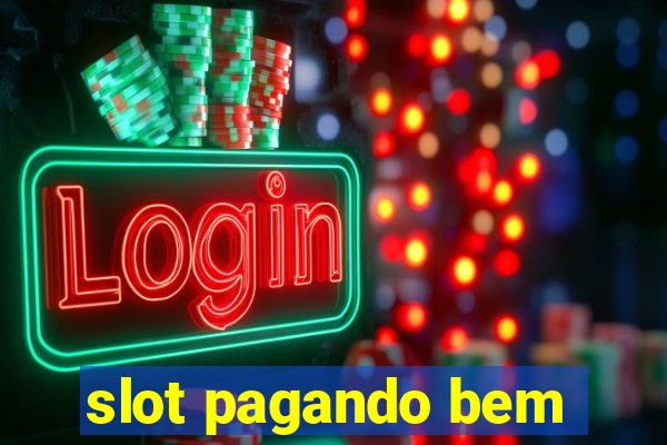 slot pagando bem