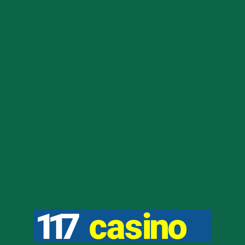 117 casino