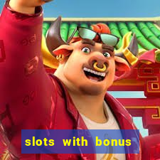 slots with bonus and free spins