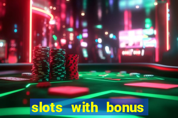 slots with bonus and free spins