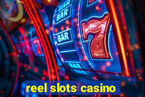 reel slots casino