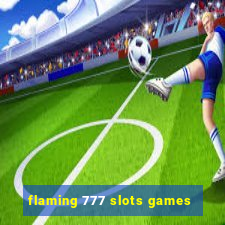 flaming 777 slots games