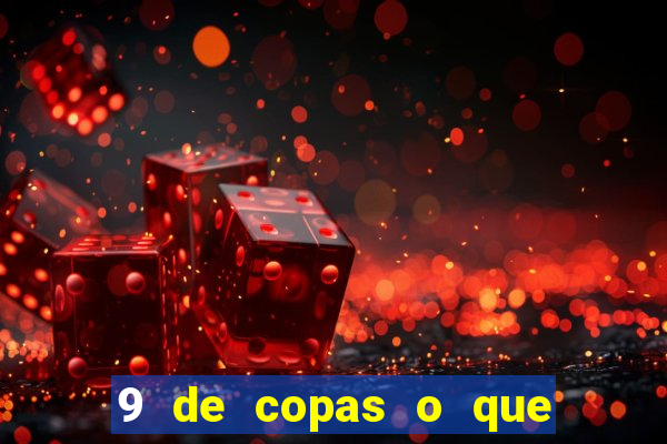 9 de copas o que ele sente por mim