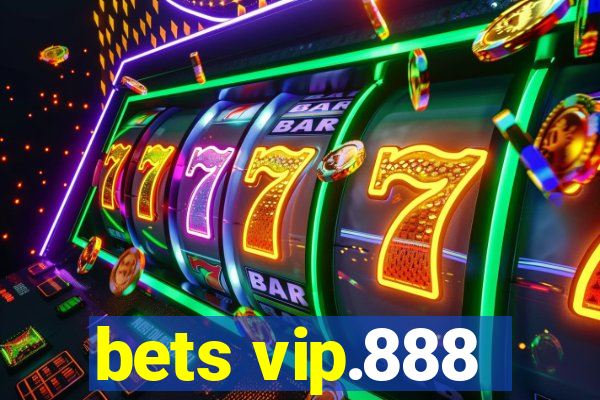 bets vip.888