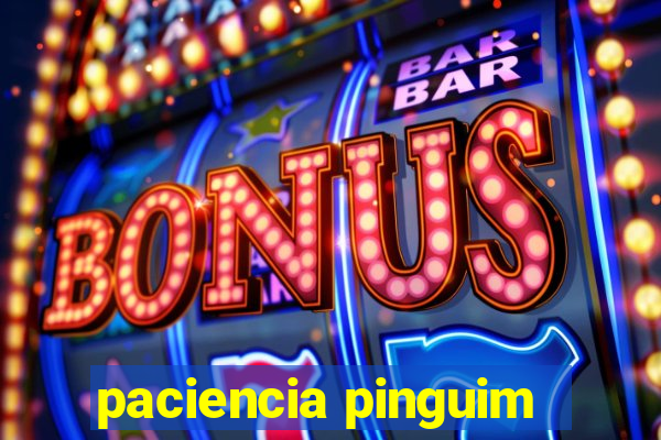 paciencia pinguim