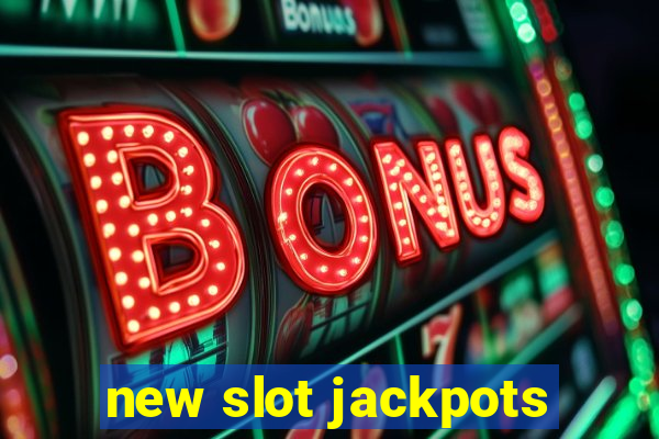 new slot jackpots