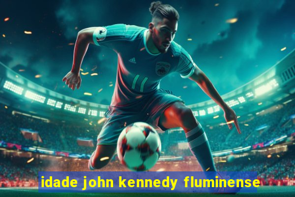 idade john kennedy fluminense