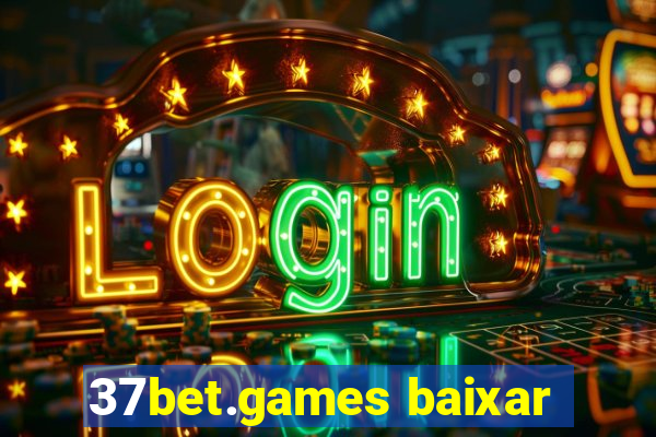 37bet.games baixar