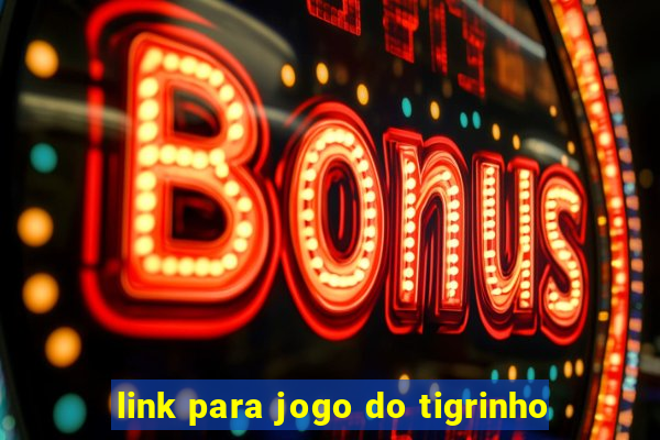 link para jogo do tigrinho