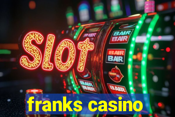 franks casino