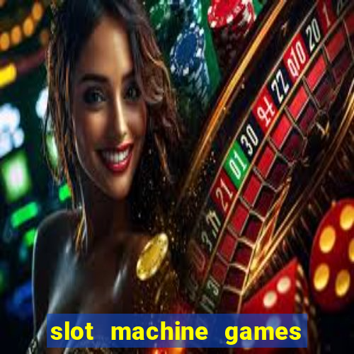 slot machine games for real money