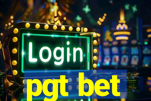 pgt bet