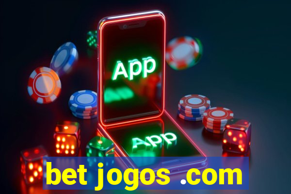 bet jogos .com