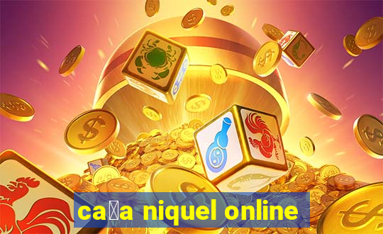 ca莽a niquel online