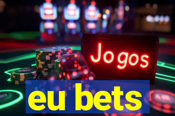 eu bets