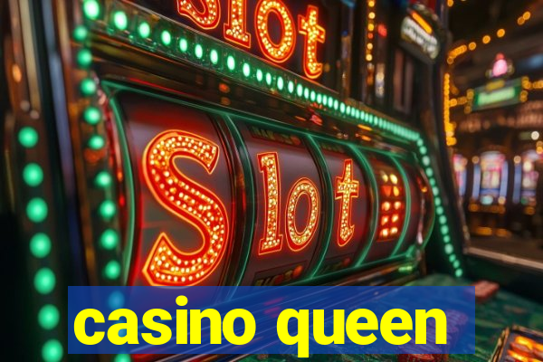 casino queen