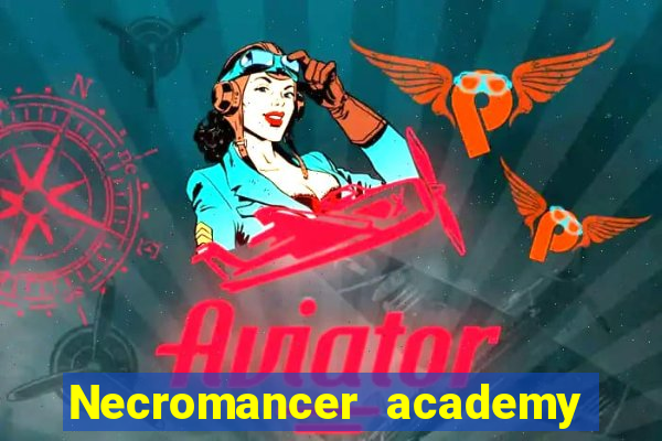 Necromancer academy and the genius summoner wiki