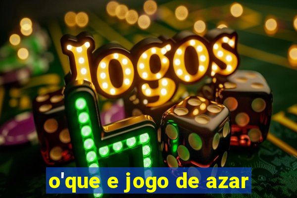 o'que e jogo de azar