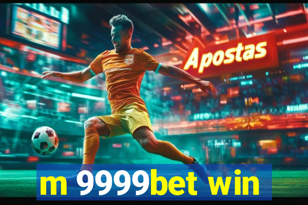 m 9999bet win