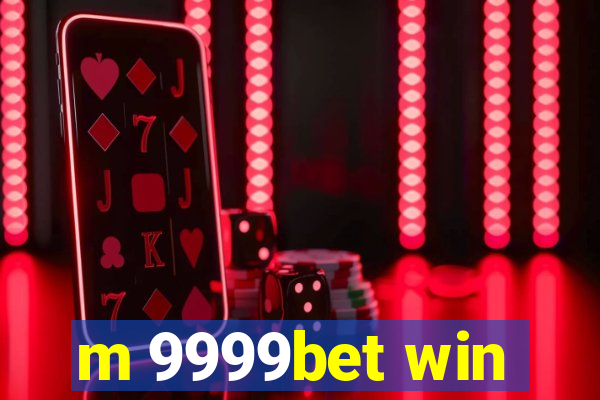 m 9999bet win