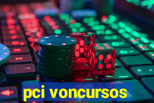 pci voncursos