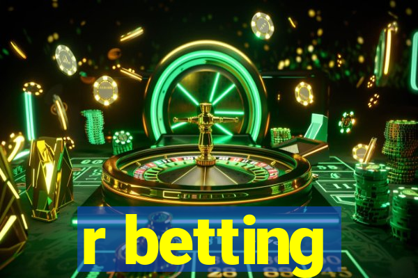 r betting