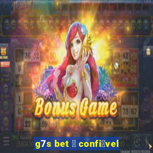 g7s bet 茅 confi谩vel