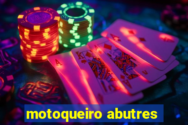 motoqueiro abutres