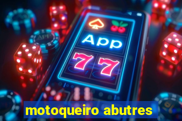 motoqueiro abutres