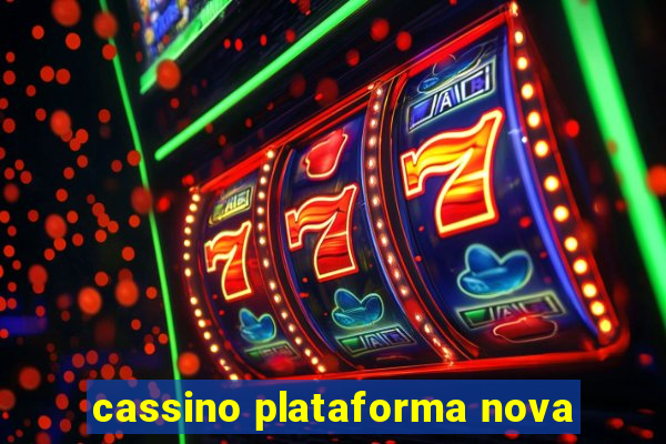 cassino plataforma nova