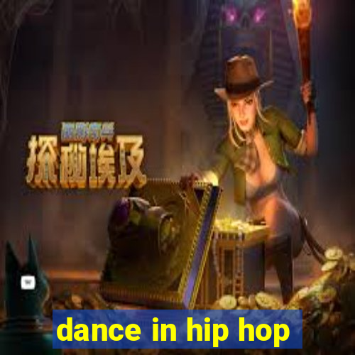 dance in hip hop