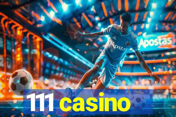 111 casino