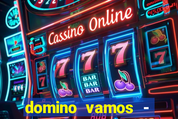 domino vamos - crash & poker