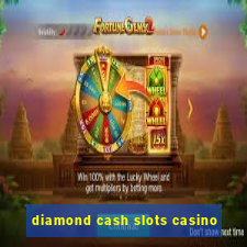 diamond cash slots casino