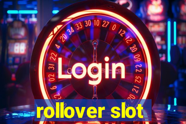 rollover slot