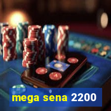 mega sena 2200