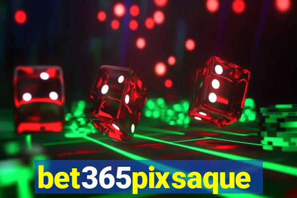 bet365pixsaque