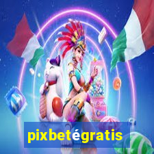 pixbetégratis