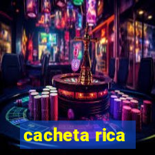 cacheta rica