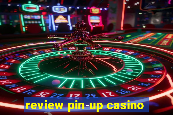 review pin-up casino