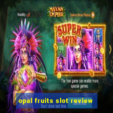 opal fruits slot review