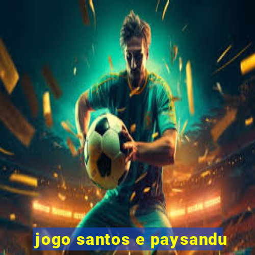 jogo santos e paysandu