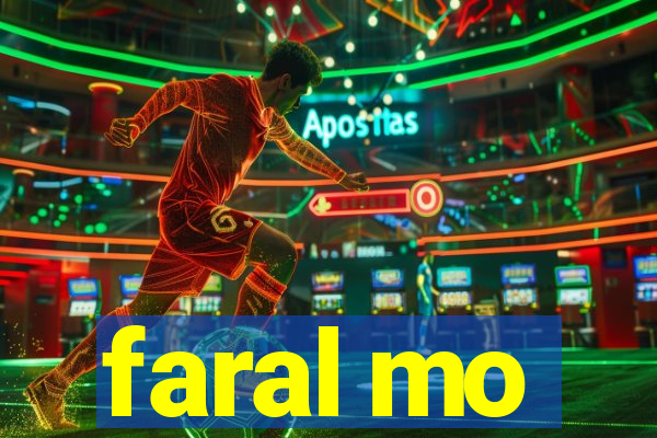 faral mo