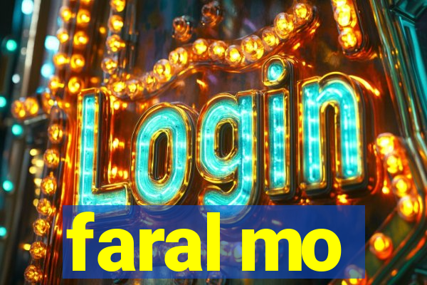 faral mo