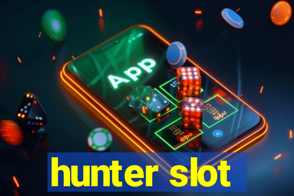 hunter slot