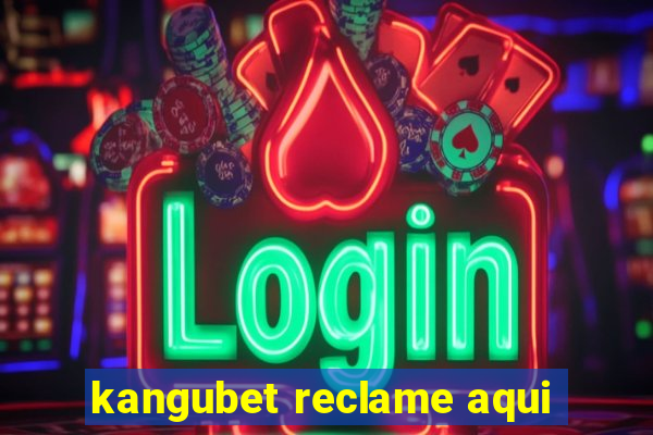 kangubet reclame aqui