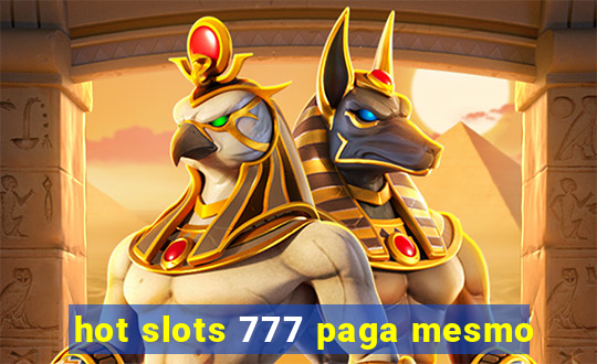 hot slots 777 paga mesmo