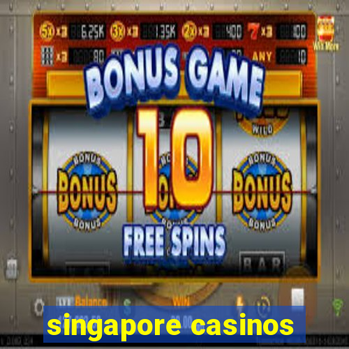 singapore casinos