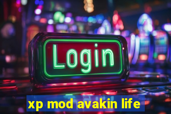 xp mod avakin life