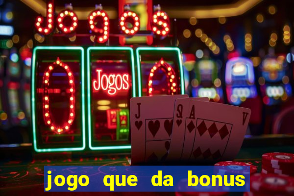 jogo que da bonus ao se cadastrar